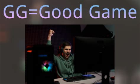 what does mean gg|gg good game.